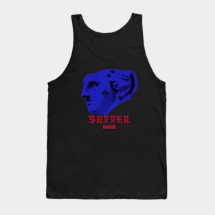 Suffer Again Tank Top